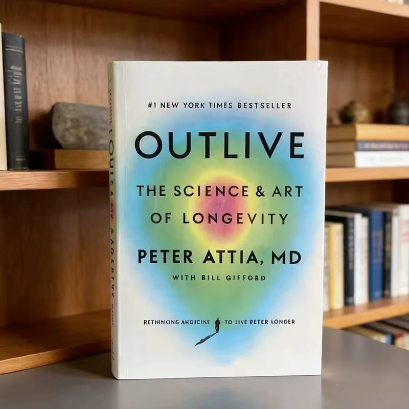 OutliveThe Science Art of Longevity 1 Best-seller du New York Times par Peter Attia MD avec Bill Gif