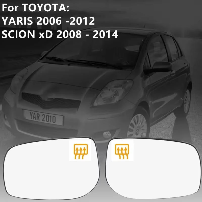 Verre de rétroviseur chauffant latéral de voiture gauche droite pour TOYOTA YARIS 2006 2007 2008 2009 2010 2011 2012 SCION xD 2008 - 2014